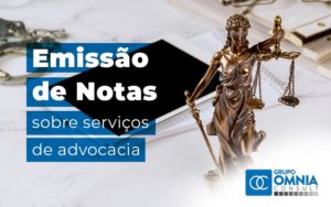 Emissao De Notas Sobre Servicos De Advocacia Blog - OMNIA Consult